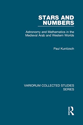 9780860789680: Stars and Numbers: Astronomy and Mathematics in the Medieval Arab and Western Worlds