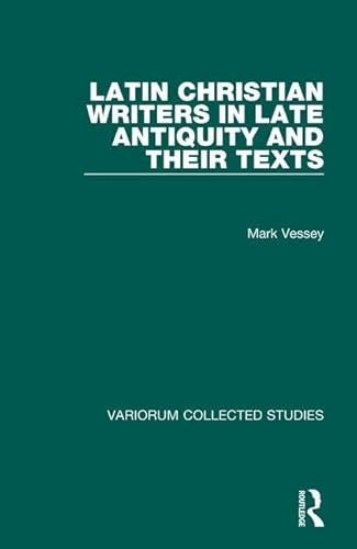 Imagen de archivo de Latin Christian Writers in Late Antiquity and their Texts (Variorum Collected Studies Series CS837) a la venta por Henry Stachyra, Bookseller