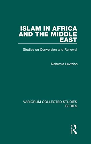 Stock image for Islam in Africa and the Middle East Studies on Conversion and Renewal Variorum Collected Studies for sale by PBShop.store US