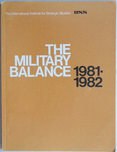 Imagen de archivo de The Military Balance, 1981-1982 a la venta por Better World Books