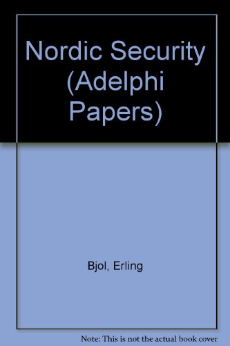 NORDIC SECURITY (ADELPHI PAPERS, NO. 181).