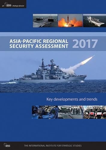 Stock image for Asia-Pacific Regional Security Assessment 2017 for sale by Blackwell's