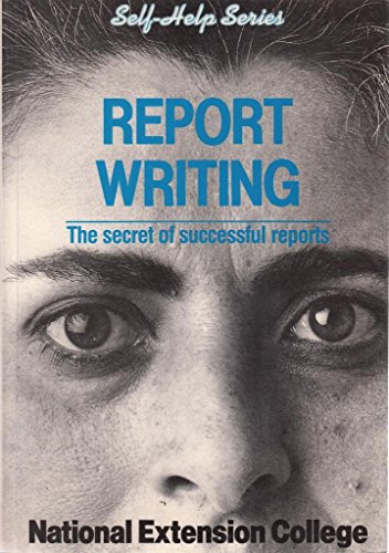 Stock image for Report Writing: No ED26 (National Extension College course: National Extension College business skills texts) for sale by Goldstone Books