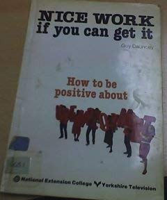 Imagen de archivo de Nice Work if you can get it - how to be positive about unemployment a la venta por Byre Books