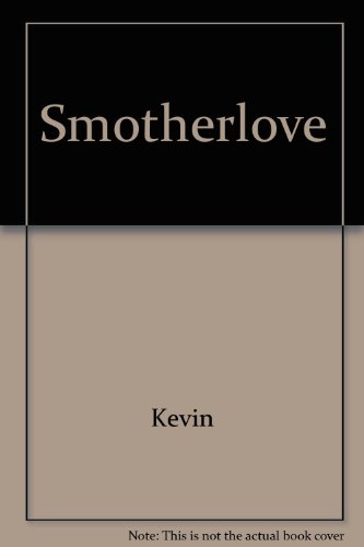 Smotherlove (9780860850052) by Kevin