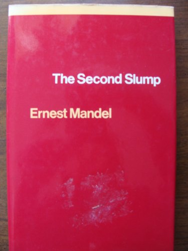 Imagen de archivo de The second slump: A Marxist analysis of recession in the seventies a la venta por Open Books