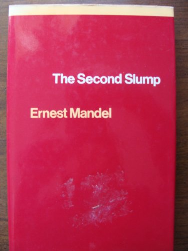 The second slump: A Marxist analysis of recession in the seventies (9780860910121) by Mandel, Ernest