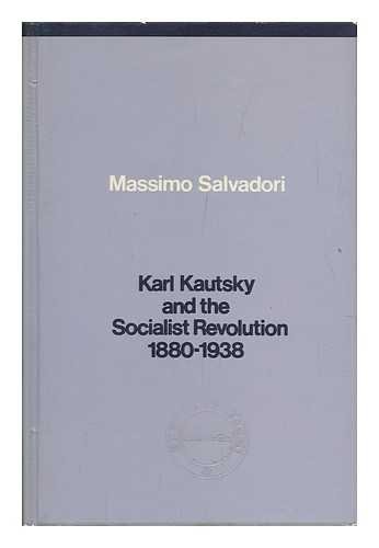 Karl Kautsy and the Socialist Revolution 1880-1938