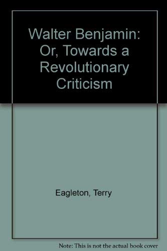 9780860910367: Walter Benjamin: Or, Towards a Revolutionary Criticism