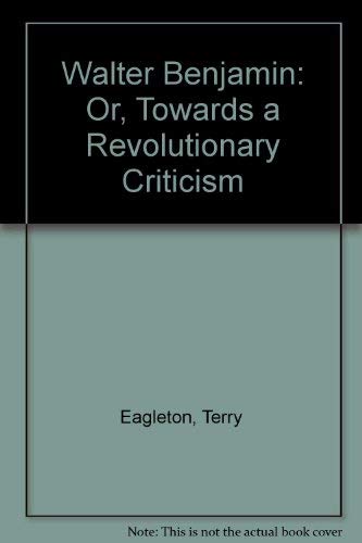 Walter Benjamin or Towards a Revolutionary Criticism