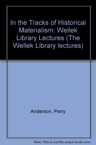 9780860910763: In the Tracks of Historical Materialism: Wellek Library Lectures (The Wellek Library lectures)