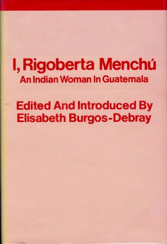 Imagen de archivo de I, Rigoberta Menchú : An Indian Woman in Guatemala a la venta por Better World Books: West
