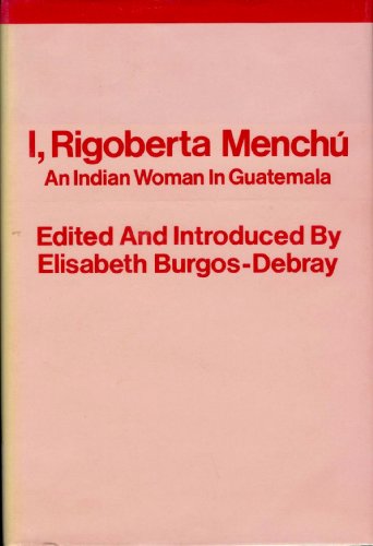 9780860910831: I, Rigoberta Mench: An Indian Woman in Guatemala