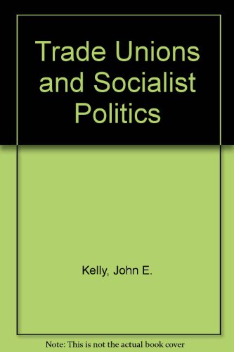 Trade Unions and Socialist Politics