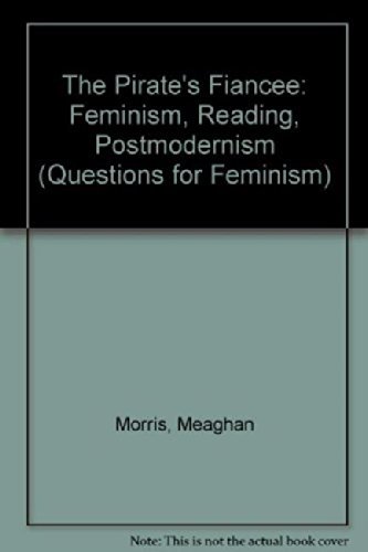 The Pirate's Fiancee: Feminism, Reading, Postmodernism