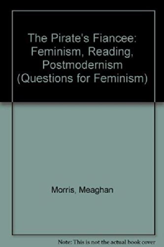 9780860912125: The pirate's fiancée: Feminism, reading, postmodernism (Questions for feminism)