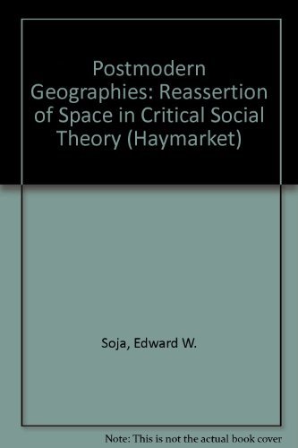 9780860912255: Postmodern Geographies: The Reassertion of Space in Critical Social Theory (Haymarket)