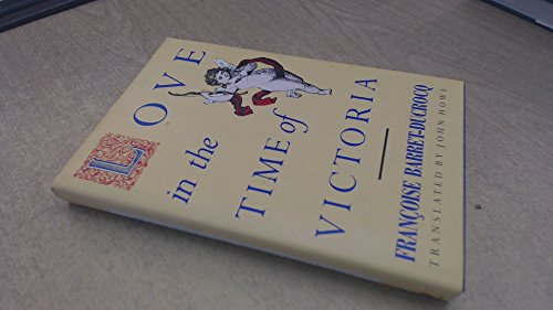 Beispielbild fr Love in the Time of Victoria: Sexuality, Class and Gender in Nineteenth-century London zum Verkauf von Alexander's Books