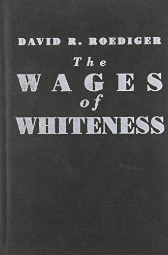 9780860913344: The Wages of Whiteness: Race and the Making of the American Working Class (Haymarket Series)