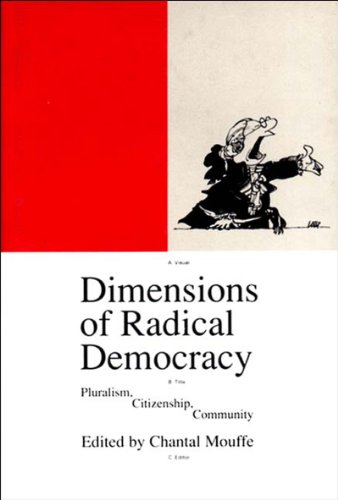 Imagen de archivo de Dimensions of Radical Democracy: Pluralism, Citizenship, Community a la venta por ThriftBooks-Atlanta