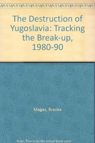 Beispielbild fr The Destruction of Yugoslavia: Tracking the Break-Up 1980-92 zum Verkauf von A Good Read, LLC