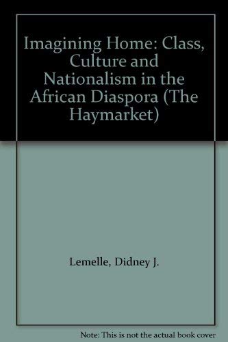 Imagen de archivo de Imagining Home: Class, Culture and Nationalism in the African Diaspora (Haymarket) a la venta por AwesomeBooks