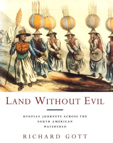 Imagen de archivo de Land Without Evil: Utopian Journeys Across the South American Watershed a la venta por HPB-Red