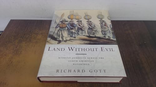 LAND WITHOUT EVIL: UTOPIAN JOURNEYS ACROSS THE SOUTH AMERICAN WATERSHED