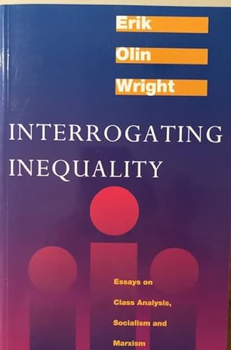 9780860914082: Interrogating Inequality: Essays on Class Analysis, Socialism and Marxism