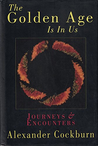 9780860914341: The Golden Age Is in Us: Journeys & Encounters 1987-1994