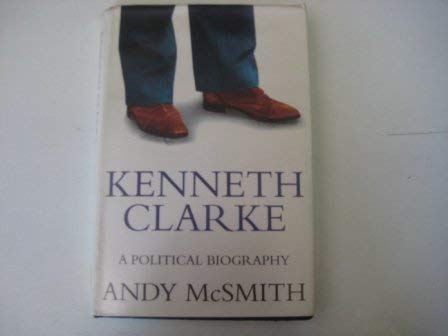 Beispielbild fr Kenneth Clarke: A Political Biography zum Verkauf von WorldofBooks