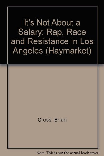 Rap, Race, and Resistance in Los Angeles (Haymarket) (9780860914457) by Cross, Brian