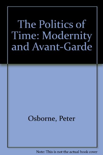 9780860914822: The Politics of Time: Modernity and Avant-Garde