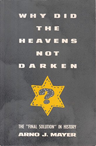 Imagen de archivo de Why Did the Heavens Not Darken?: The "Final Solution" in History (Verso World History Series) a la venta por AwesomeBooks