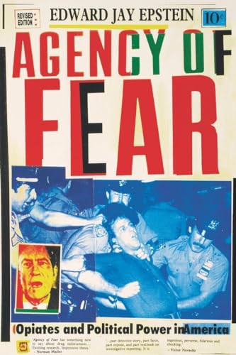 Imagen de archivo de Agency of Fear: Opiates and Political Power in America a la venta por BASEMENT BOOKS
