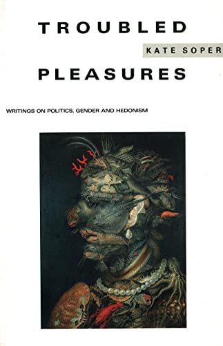 Beispielbild fr Troubled Pleasures: Writings on Politics, Gender and Hedonism zum Verkauf von gearbooks