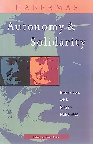 9780860915799: Autonomy and Solidarity: Interviews With Jurgen Habermas