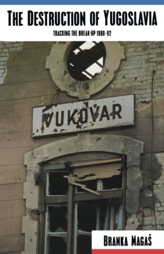 9780860915935: The Destruction of Yugoslavia: Tracking the Break-up 1980-92