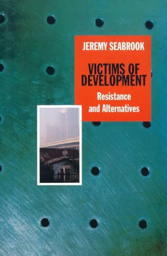 9780860916116: Victims of Development: Resistance and Alternatives