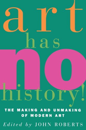 9780860916277: Art Has No History!: The Making and Unmaking of Modern Art