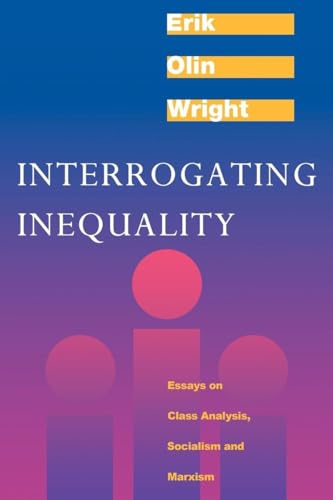 9780860916338: Interrogating Inequality: Essays on Class Analysis, Socialism and Marxism
