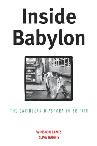 Inside Babylon: The Caribbean Disapora in Britain (9780860916369) by Winston James; Clive Harris