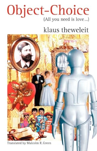 Object-Choice (All you need is love . . .), on Mating Strategies & A Fragment of A freud Biography) (9780860916420) by Klaus Theweleit