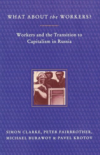 9780860916666: What About the Workers?: Workers and the Transition to Capitalism in Russia