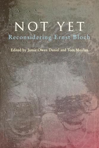 Imagen de archivo de Not Yet: Reconsidering Ernst Bloch a la venta por Bookmans