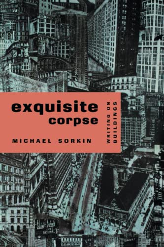 Beispielbild fr Exquisite Corpse: Writings on Buildings (Haymarket Series) zum Verkauf von Goodwill