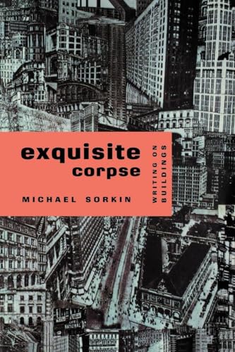 Stock image for Exquisite Corpse: Writings on Buildings for sale by ThriftBooks-Atlanta