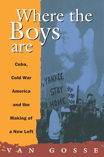 Beispielbild fr Where the Boys Are : Cuba, Cold War and the Making of a New Left zum Verkauf von Better World Books