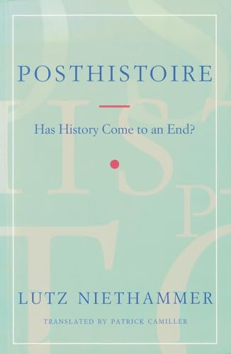 9780860916970: Posthistoire: Has History Come to an End?