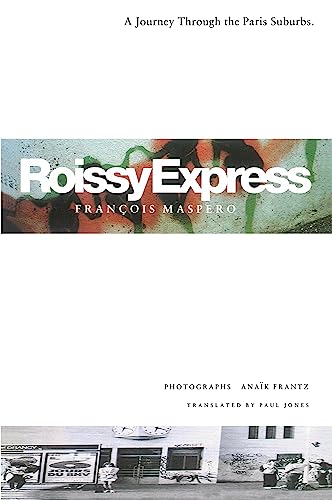 Roissy Express: A Journey Through the Paris Suburbs (9780860916987) by Maspero, Francois